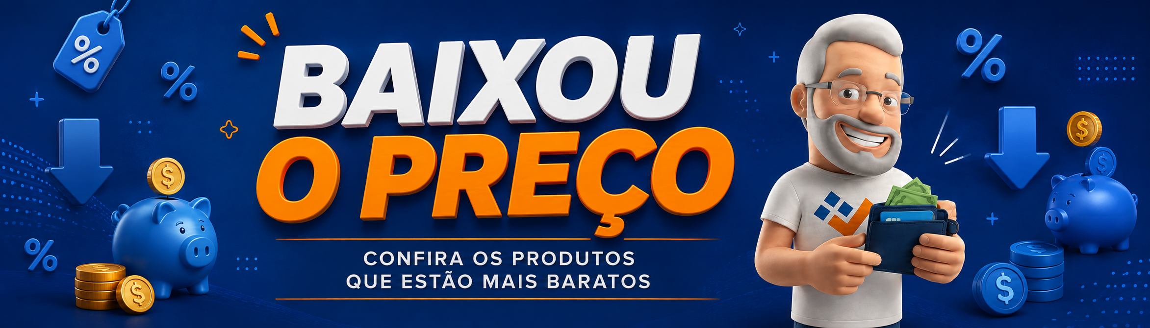 BAIXOU O PREÇO